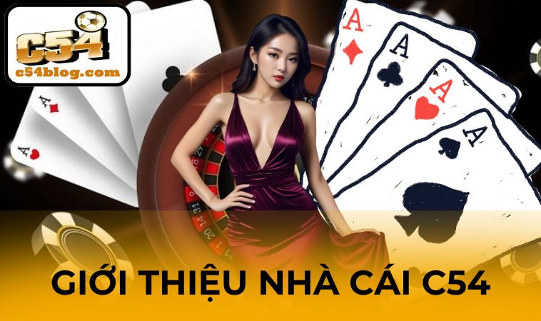 Giới thiệu nhà cái C54